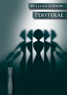 Peryferal - William Gibson