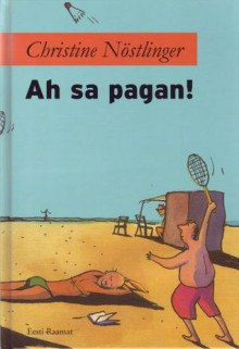 Ah sa pagan! - Christine Nöstlinger, Iren Lill