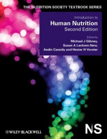 Introduction to Human Nutrition (The Nutrition Society Textbook) - Michael J. Gibney, Susan A. Lanham-New, Aedin Cassidy, Hester H. Vorster