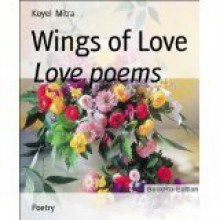 Wings of Love - Koyel Mitra