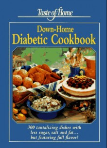 Taste of Home: Down-Home Diabetic Cookbook - Taste of Home, Julie Schnittka