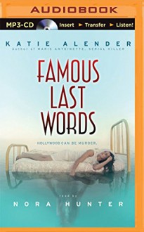 Famous Last Words - Katie Alender, Nora Hunter