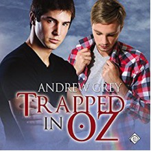 Trapped in Oz (Tales from Kansas Book 3) - Andrew Grey