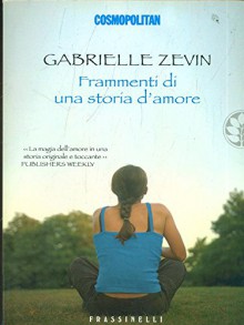 FRAMMENTI DI UNA STORIA D'AMORE - ZEVIN GABRIELLE