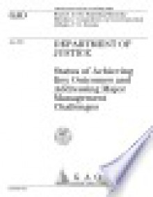 Department of Justice status of achieving key outcomes and addressing major challenges. - (United States) General Accounting Office