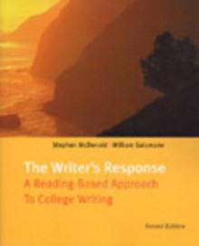 The Writer's Response: A Reading-Based Approach to College Writing - Stephen McDonald