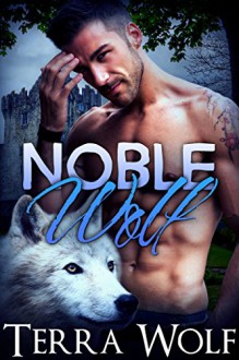 Noble Wolf (A BBW Paranormal Shape Shifter Romance) (The Wolf Wanderers Book 4) - Terra Wolf, Amelia Jade