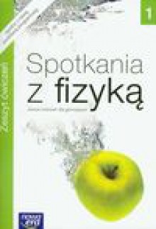 Spotkania z fizyką 1 geografia zeszyt ćwiczeń - Grażyna Francuz-Ornat, Grażyna Generowicz, Kulawik Teresa i inni