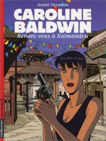 Rendez-Vous à Katmandou (Caroline Baldwin, # 9) - André Taymans