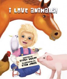 I Love Animals - Gypsy Wulff, Ryan Jones