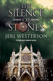 Silence of Stones, The: A Crispin Guest medieval noir (A Crispin Guest Medieval Noir Mystery) - Jeri Westerson