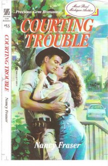 COURTING TROUBLE - Nancy Fraser