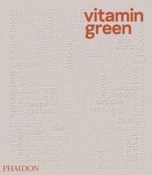 Vitamin Green - Joshua Bolchover, Phaidon Press, Johanna Agerman Ross