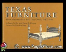 Texas Furniture: The Cabinetmakers and Their Work, 1840-1880 - Lonn Taylor