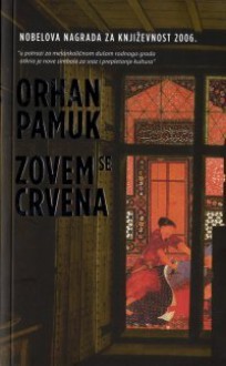 Zovem se Crvena - Orhan Pamuk, Ekrem Čaušević, Marta Andrić, Milana Vuković Runjić