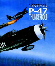 Republic P-47 Thunderbolt - Jerry Scutts