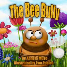 The Bee Bully - Angela Muse