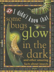 I Didn't Know That Some Bugs Glow in the Dark: And Other Amazing Facts about Insects - Flowerpot Press