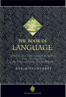 The Book of Language: A Deep Glossary of Islamic and English Spiritual Terms - Kabir Helminski, Prince Ghazi Bin Muhammad