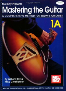 Mastering the Guitar Book 1a - Spiral - William Bay, Mike Christiansen