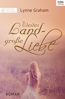 Weites Land - große Liebe - Lynne Graham