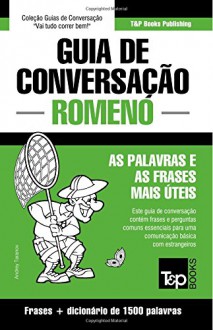 Guia de Conversação Português-Romeno e dicionário conciso 1500 palavras (Portuguese Edition) - Andrey Taranov