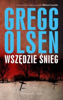 Wszędzie śnieg - Gregg Olsen