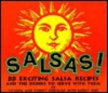 Salsas!: 88 Exciting Salsa Recipes and the Drinks to Serve With Them - Virginia Hoffman, Robert Hoffman