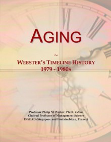 Aging: Webster's Timeline History, 1979 1980s - Icon Group International