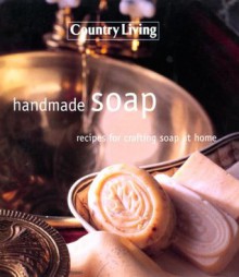 Handmade Soap (Country Living) - Mike Hulbert