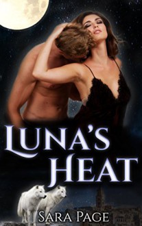 Luna's Heat: Alpha Werewolf Paranormal Romance (Moon Alley Book 4) - Sara Page