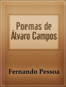 Poemas de Álvaro Campos - Fernando Pessoa, Álvaro de Campos