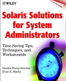 Solaris Solutions for System Administrators - Sandra Henry-Stocker, Evan R. Marks