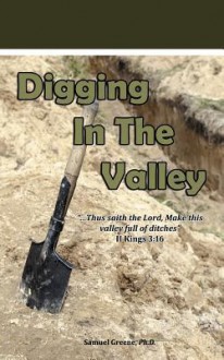 Digging in the Valley - Samuel N. Greene