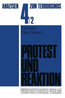 Protest Und Reaktion - Fritz Sack, Heinz Steinert, Uwe Berlit, Horst Dreier, Henner Hess