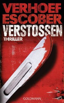 Verstoßen: Thriller (German Edition) - Esther Verhoef, Berry Escober, Ilja Braun