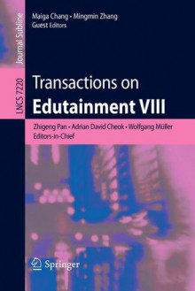 Transactions on Edutainment VIII - Maiga Chang, Mingmin Zhang