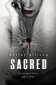 SACRED - Ketley Allison