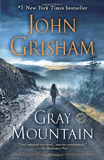 Gray Mountain: A Novel - John Grisham