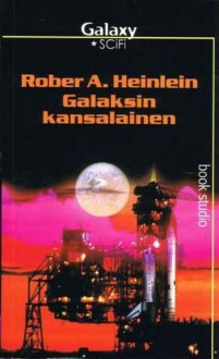 Galaksin kansalainen - Robert A. Heinlein, Reijo Kalvas