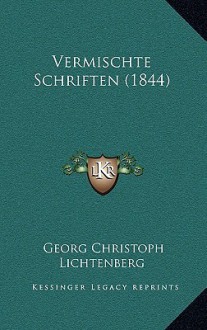 Vermischte Schriften - Georg Christoph Lichtenberg