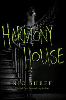 Harmony House - Nic Sheff