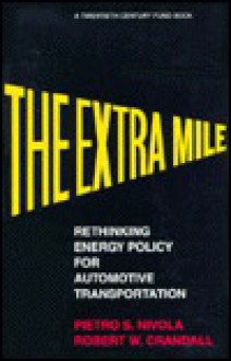 The Extra Mile: Rethinking Energy Policy for Automotive Transportation - Robert W. Crandall