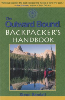 The Outward Bound Backpacker's Handbook - Glenn Randall