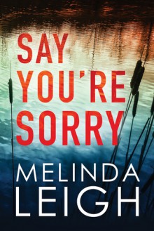 Say You're Sorry (Morgan Dane) - Melinda Leigh