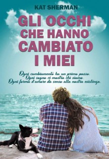 Gli occhi che hanno cambiato i miei - Kat Sherman