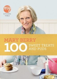 100 Sweet Treats and Puds - Mary Berry