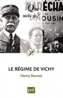 Le régime de Vichy: « Que sais-je ? » n° 1720 (French Edition) - Henry Rousso