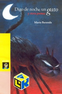 Digo de noche un gato y otros poemas - María Baranda, Julian Cicero