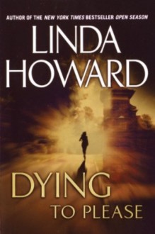 Dying to Please - Linda Howard